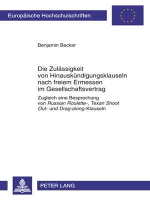 cover image of Die Zulaessigkeit von Hinauskuendigungsklauseln nach freiem Ermessen im Gesellschaftsvertrag